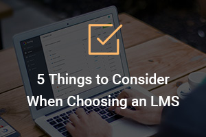 5-things-to-consider-when-choosing-an-lms